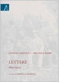 Giosuè Carducci-Michele Barbi. Lettere (1890-1904). Eidz. critica Essays & Short Stories
