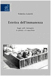 Estetica dell'immanenza. Saggi sulle immagini, le parole e le macchine Philosophy