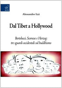 Dal Tibet a Hollywood. Bertolucci, Scorsese e Herzog. Tre sguardi occidentali sul buddismo Film, Art & Culture