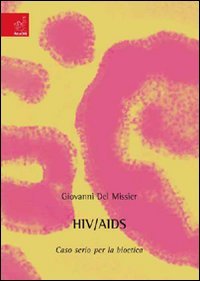 HIV-Aids. Caso serio per la bioetica Natural Sciences