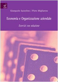 Economia e organizzazione aziendale. Esercizi con soluzione Business, Finance & Career