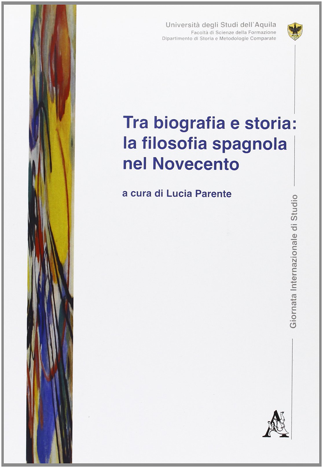 Tra biografia e storia. La filosofia spagnola del Novecento Philosophy