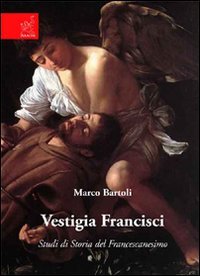 Vestigia francisci. Studi di storia del Francescanesimo Religion & Esotericism