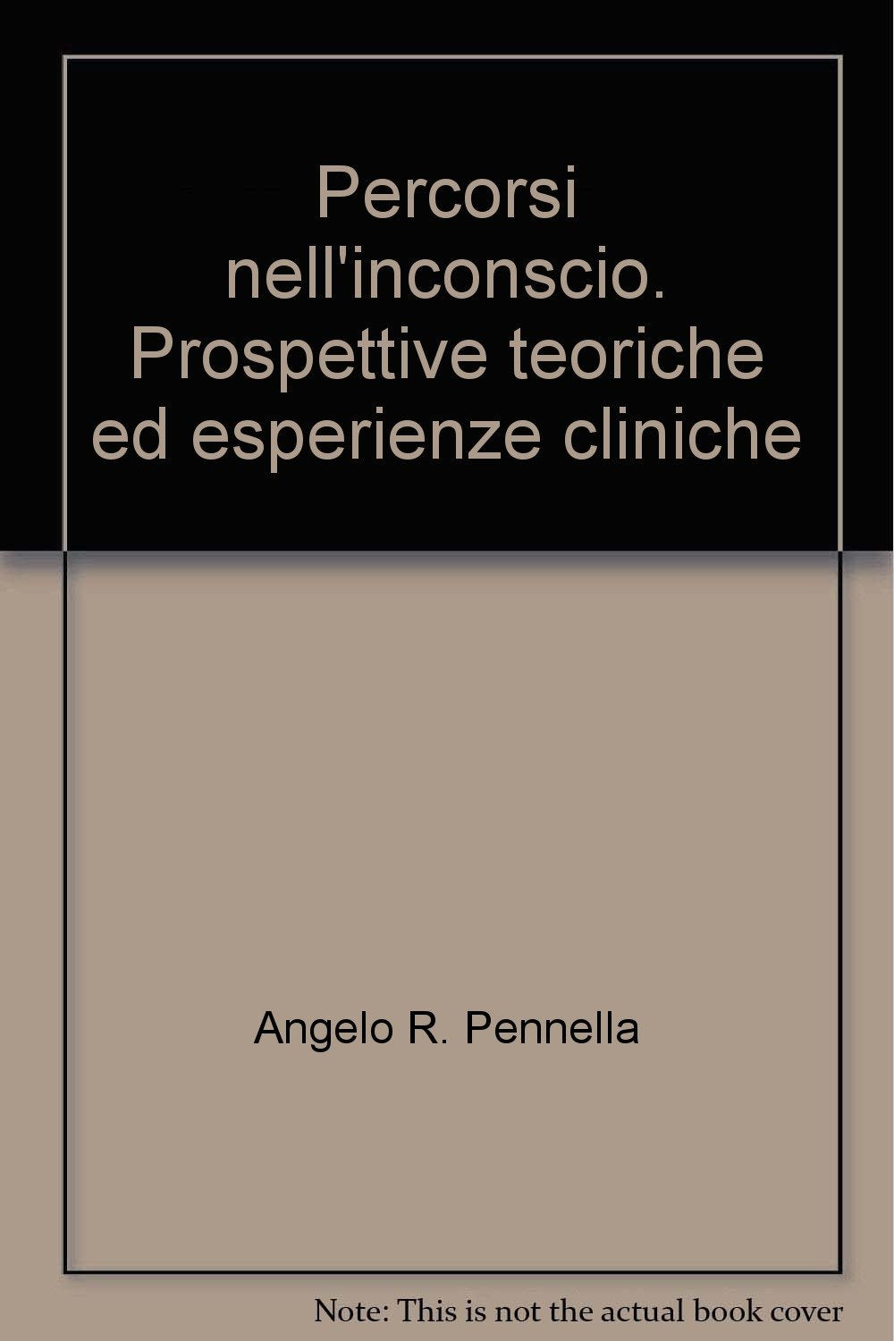 Percorsi nell'inconscio. Prospettive teoriche ed esperienze cliniche Psychology