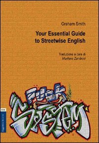 Your essential. Guide to streetwise english. Ediz. italiana Social Sciences