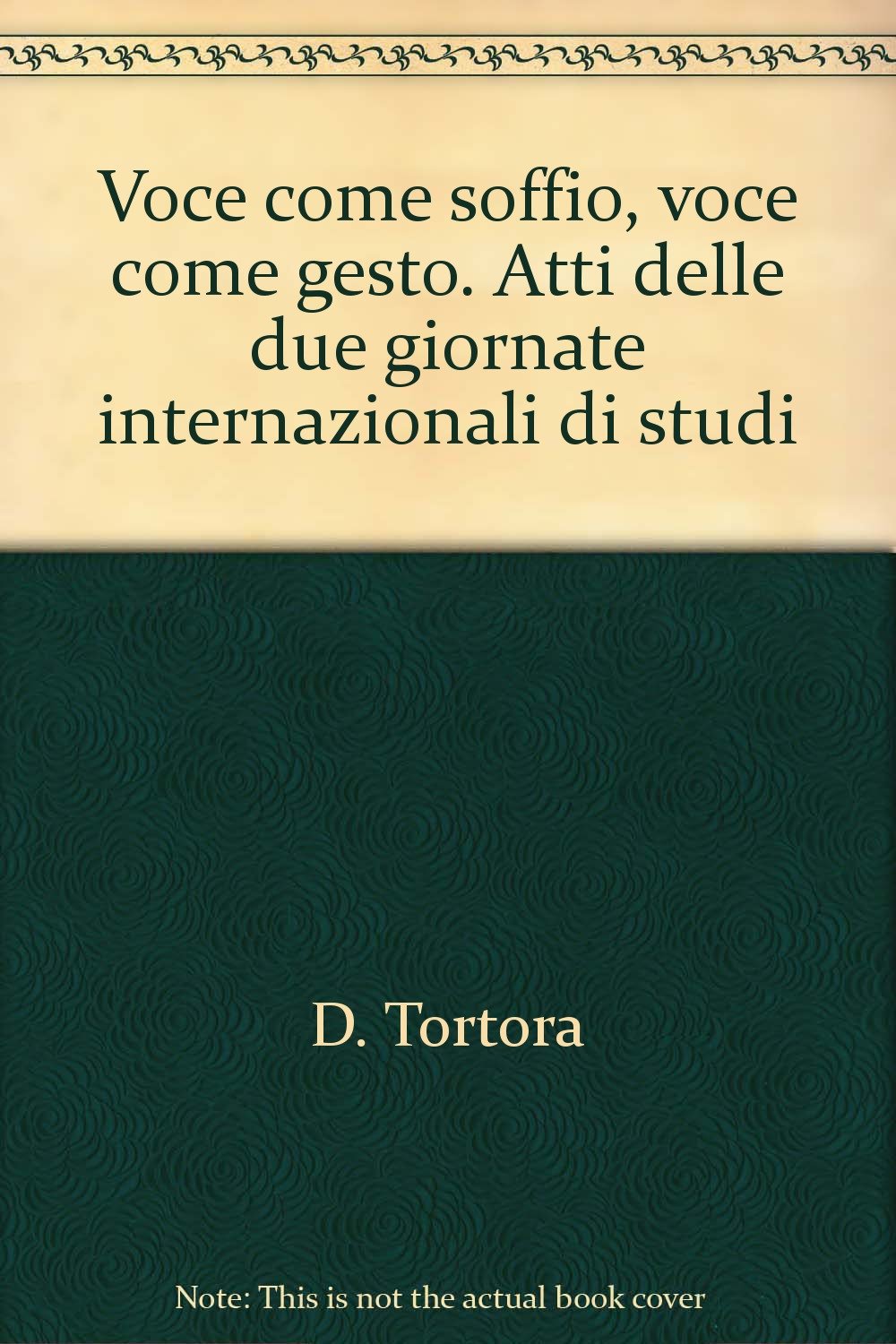 Voce come soffio, voce come gesto. Atti delle due giornate internazionali di studi Arts & Music