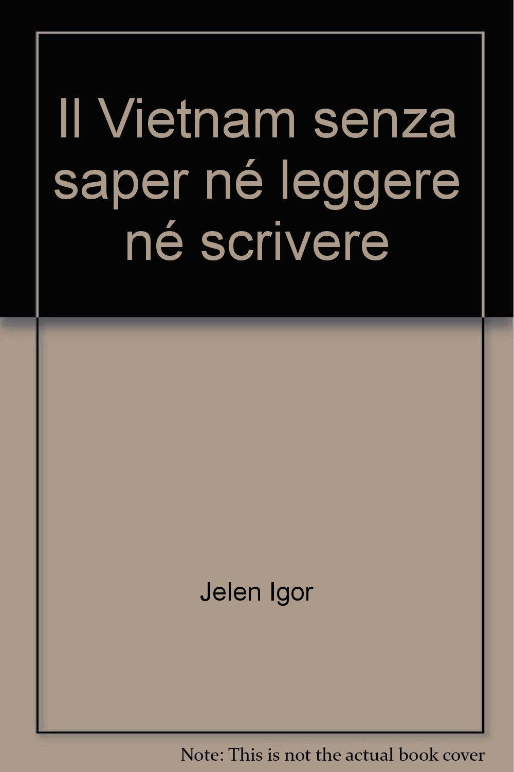 Il Vietnam senza saper né leggere né scrivere Leisure, Home & Garden