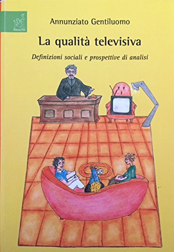 La qualità televisiva. Definizioni sociali e prospettive di analisi Media & Communication