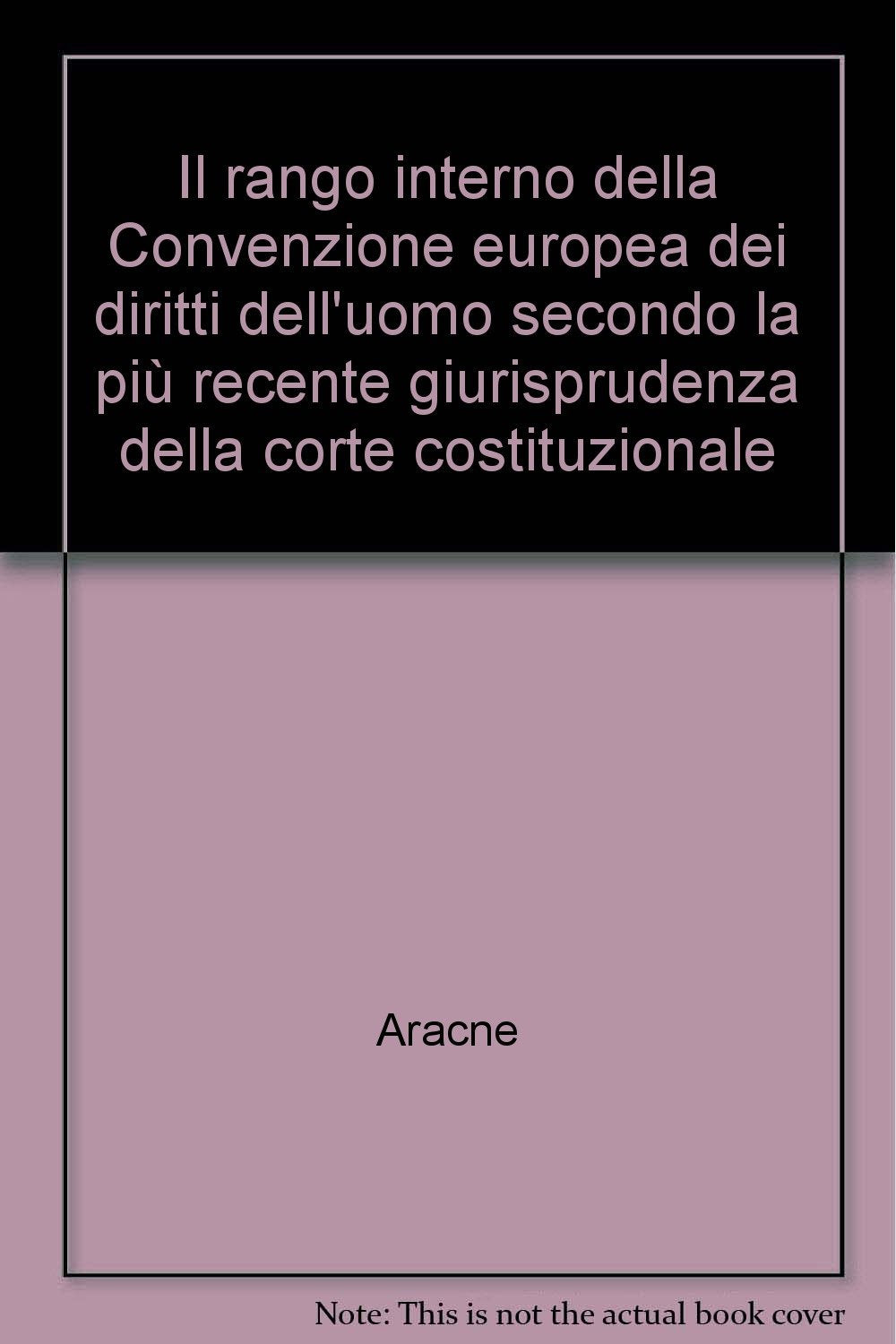 Il rango interno della Convenzione europea dei diritti dell'uomo secondo la più recente giurisprudenza della corte costituzionale Law