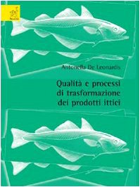 Qualità e processi di trasformazione dei prodotti ittici Business & Technology