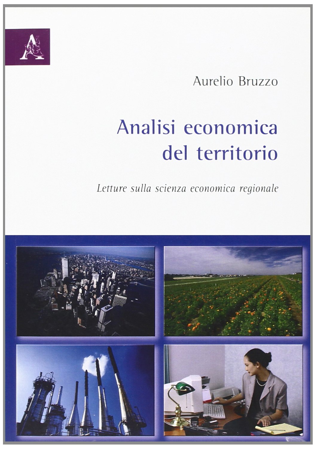Analisi economica del territorio. Letture sulla scienza economica regionale Business, Finance & Career