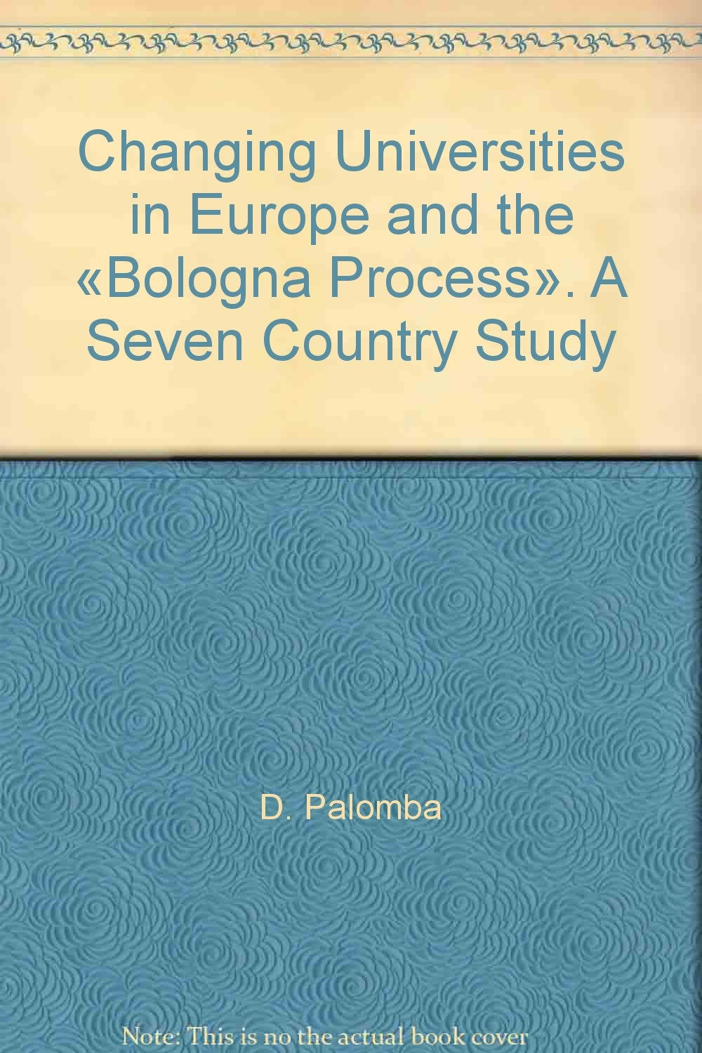 Changing Universities in Europe and the «Bologna Process». A Seven Country Study Books