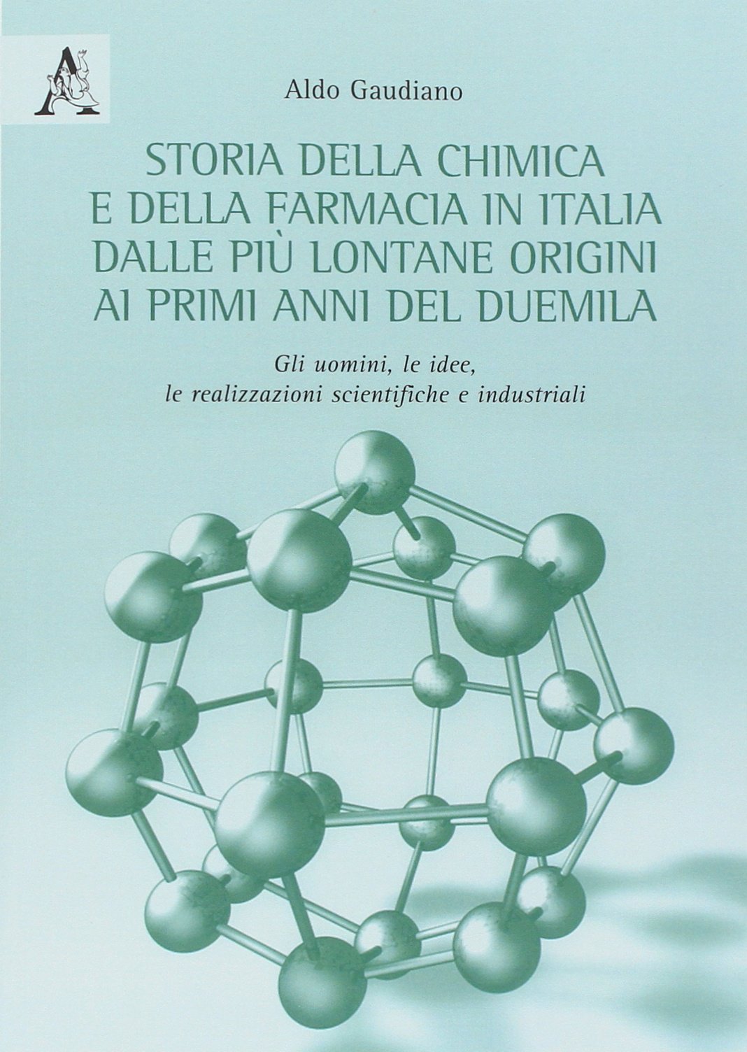 Storia della chimica e della farmacia in Italia dalle più lontane origini ai primi anni del Duemila Medicine