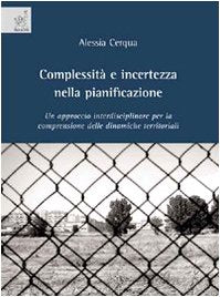Complessità e incertezza nella pianificazione. Un approccio interdisciplinare per la comprensione delle dinamiche territoriali Politics & History