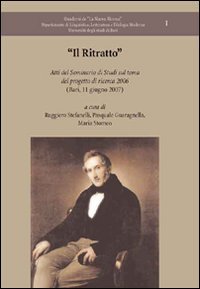 Il ritratto. Atti del Seminario di studi sul tema del progetto di ricerca 2006 (Bari, 11 giugno 2007) (Quaderni de «La nuova ricerca») Contemporary literature
