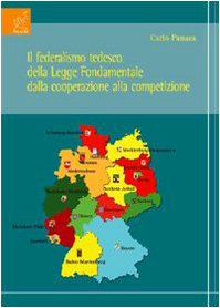 Il federalismo tedesco della legge fondamentale dalla cooperazione alla competizione Politics & History