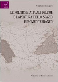 Le politiche attuali dell'UE e l'apertura dello spazio euromediterraneo Politics & History
