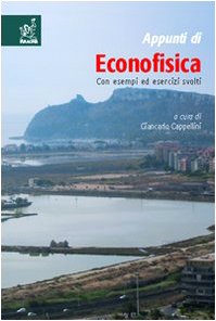 Appunti di econofisica. Con esempi ed esercizi svolti Natural Sciences