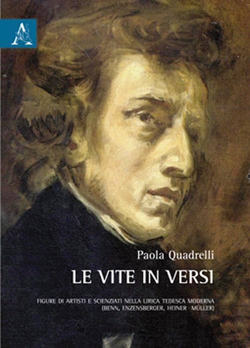 Le vite in versi. Figure di artisti e scienziati nella lirica tedesca moderna (Benn, Enzensberger, Heiner Müller) Contemporary literature