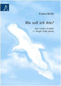 Wo soll ich hin? Else Lasker-Schüler e i luoghi della poesia Contemporary literature