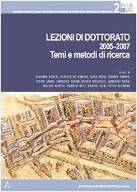 Lezioni di dottorato 2005-2007. Temi e metodi di ricerca (Papers) Architecture