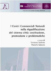 I centri commerciali naturali nella riqualificazione del sistema città: costruzione, promozione e problematiche (Dip. impresa, ambiente e management) Business, Finance & Career