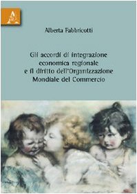 Gli accordi di integrazione economica regionale e il diritto dell'organizzazione mondiale del commercio Law