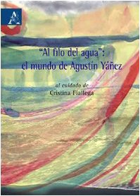 «Al filo del agua». El mundo de Agustín Yáñez. Testo spagnolo a fronte Contemporary literature