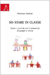So-stare in classe. Teorie e tecniche per le dinamiche di gruppo a scuola Politics & History