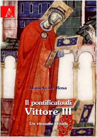 Il pontificato di Vittore III. Un riesame critico Philosophy