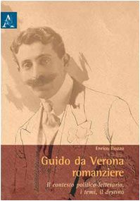 Guido da Verona romanziere. Il contesto politico-letterario, i temi, il destino Contemporary literature Books