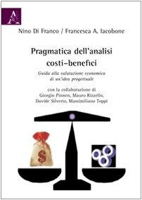 Pragmatica dell'analisi costi-benefici. Guida alla valutazione economica di un'idea progettuale Architecture