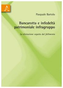 Bancarotta e infedeltà patrimoniale infragruppo. La distrazione seguita dal fallimento Law