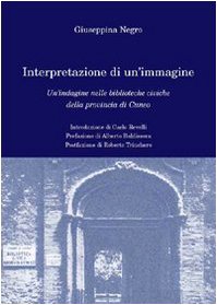 Interpretazione di un'immagine. Un'indagine nelle biblioteche civiche della provincia di Cuneo (Teoria e ricerca in educazione) Social Sciences