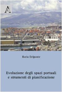 Evoluzione degli spazi portuali e strumenti di pianificazione Business & Technology