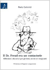 Il Dr. Freud era un contastorie. Riflessioni educative per genitori, nonni ed insegnanti Education & Training