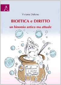 Bioetica e diritto. Un binomio antico ma attuale Natural Sciences