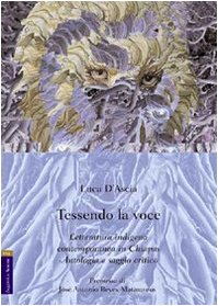 Tessendo la voce. Letteratura indigena contemporanea in Chiapas. Antologia e saggio critico Contemporary literature