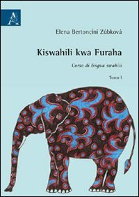 Kiswahili kwa furaha. Corso di lingua swahili Foreign Languages ​​& Dictionaries