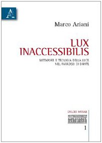Lux inaccessibilis. Metafore e teologia della luce nel Paradiso di Dante (Dulces musae) Contemporary literature