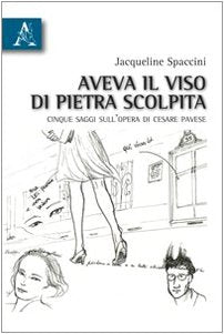 Aveva il viso di pietra scolpita. Cinque saggi sull'opera di Cesare Pavese book