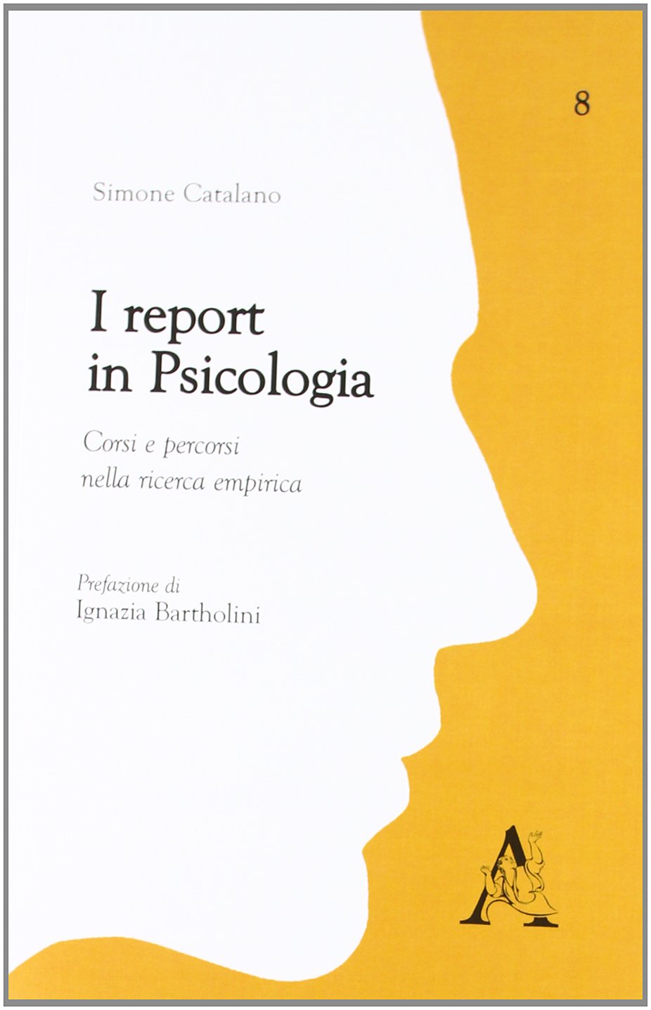 I report in psicologia. Corsi e percorsi nella ricerca empirica book