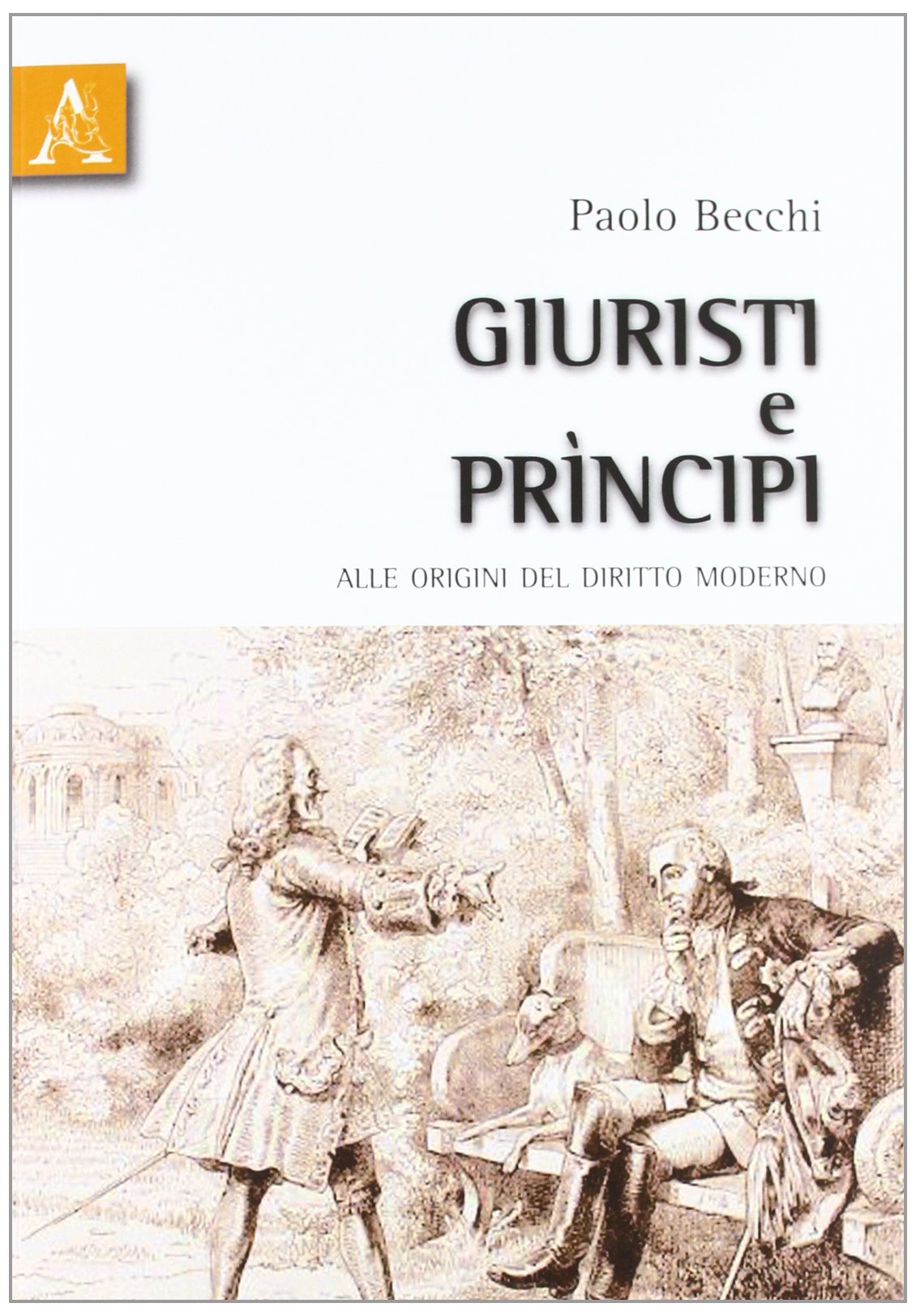 Giuristi e principi. Alle origini del diritto moderno book
