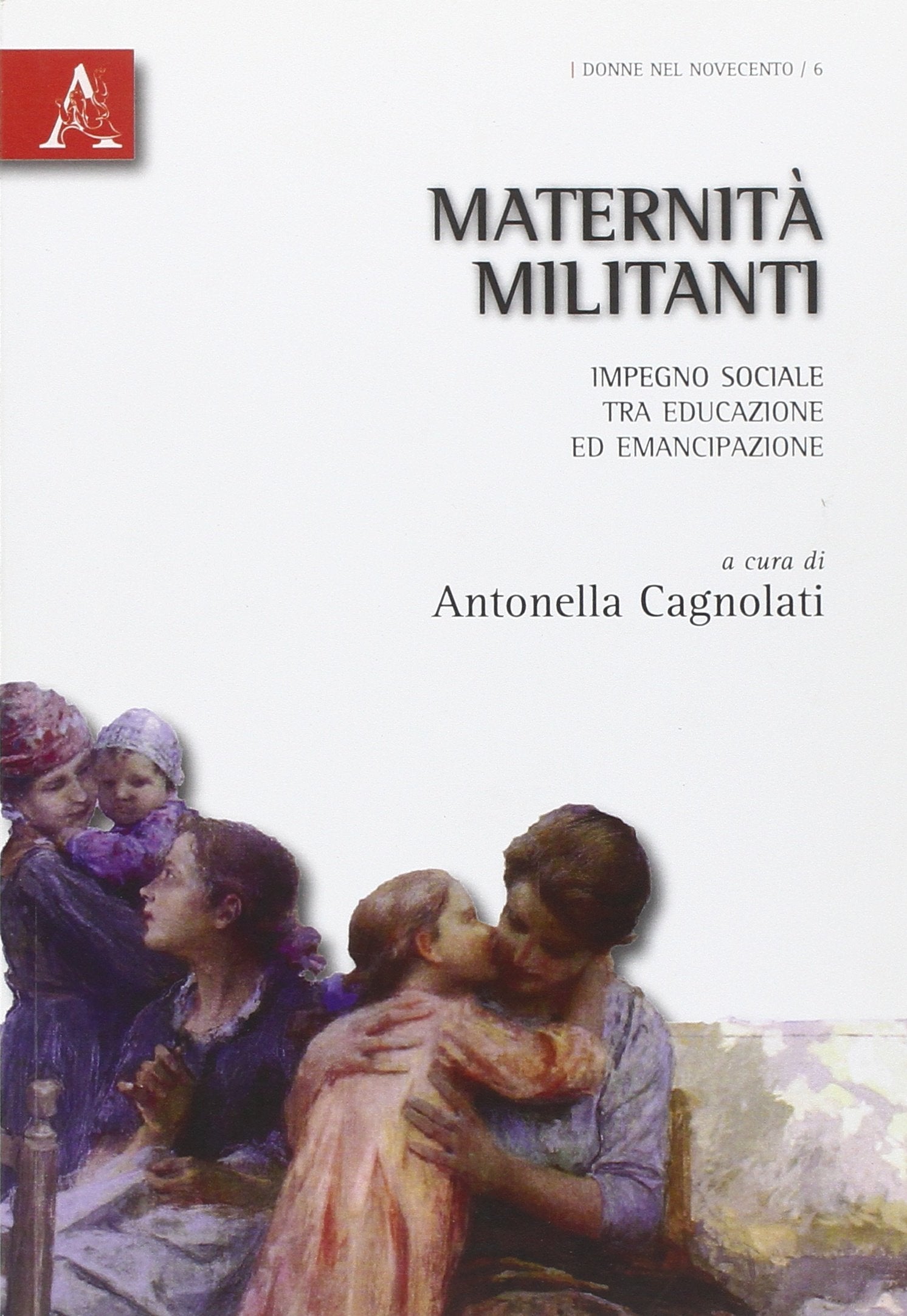 Maternità militanti. Impegno sociale tra educazione ed emancipazione book