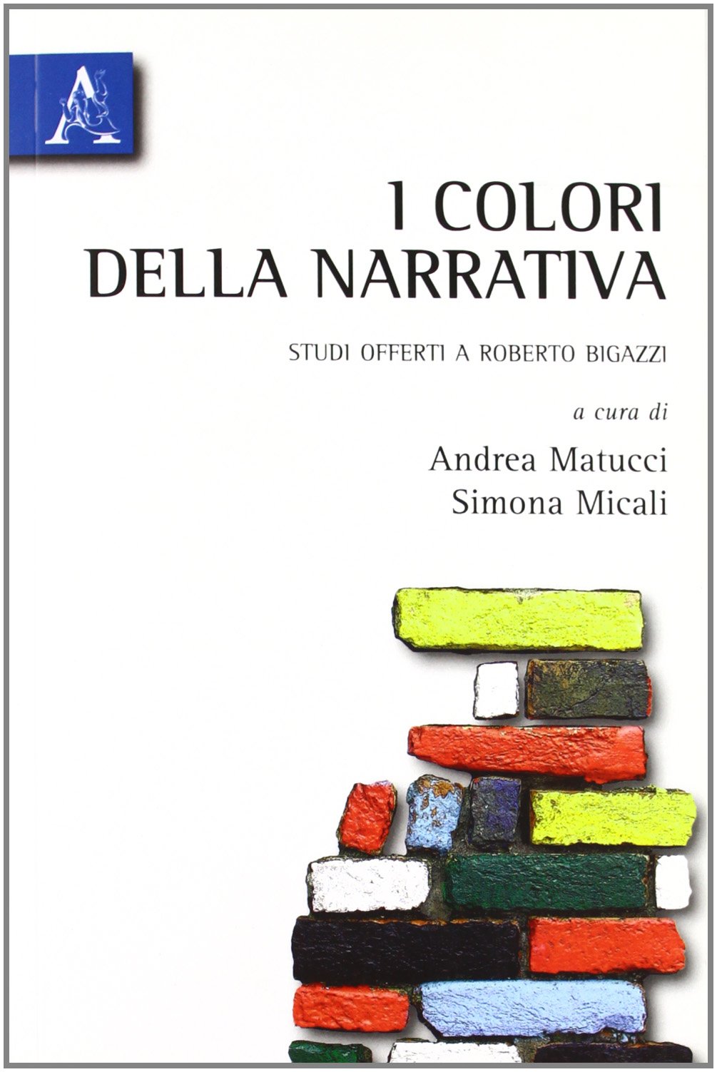 I colori della narrativa. Studi offerti a Roberto Bigazzi book