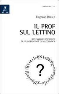 Il prof sul lettino. Riflessioni e proposte di un insegnante di matematica book