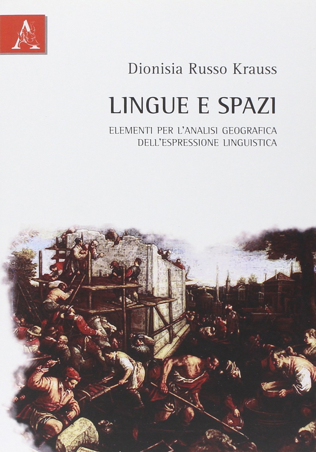 Lingue e spazi. Elementi per l'analisi geografica dell'espressione linguistica book