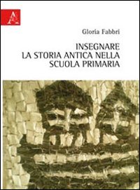 Insegnare la storia antica nella scuola primaria book