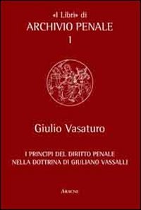 I principi del diritto penale nella dottrina di Giuliano Vassalli book