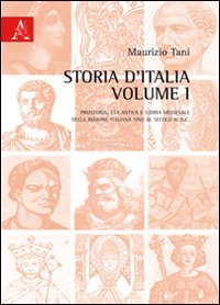 Storia d'Italia. Preistoria, età antica e storia medievale della regione italiana al secolo XI d.C. (Vol. 1) book